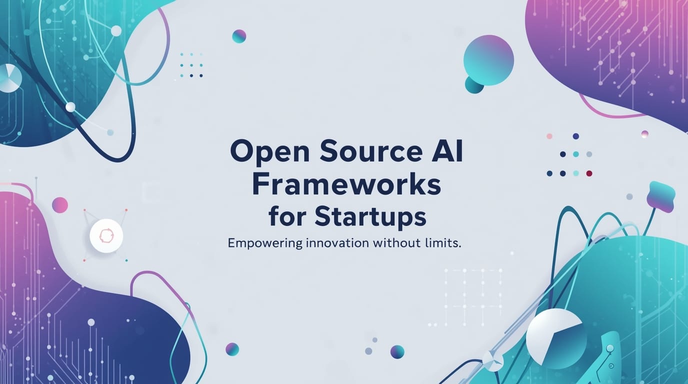 open source AI frameworks for startups
